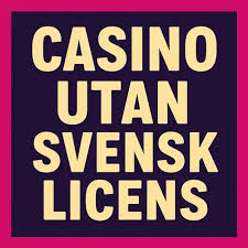 Casino Utan Svensk Licens Upptäck De Bästa Alternativen -1236739526